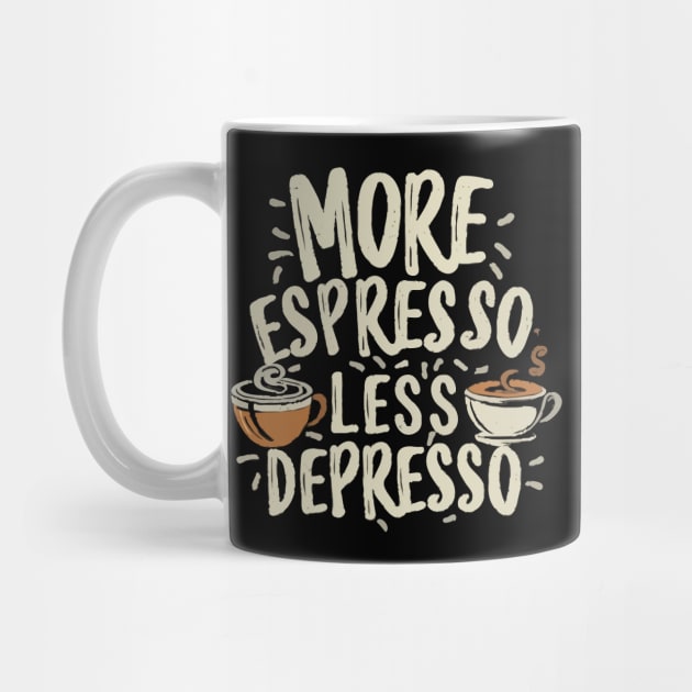 More Espresso Less Depresso text. by Chrislkf